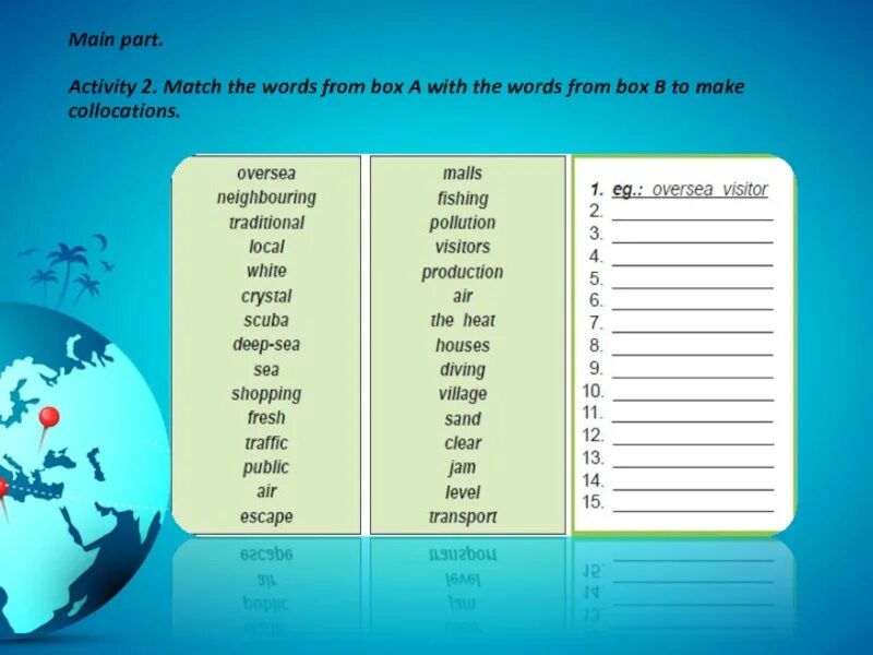 Match the words to from collocations. Main Part. Класс main. Match the Words to make collocations Match. Match Words from Box a with Words from Box b to make Word partnerships which.