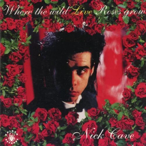 Where the Wild Roses grow 2011 - Remaster Nick Cave & the Bad Seeds, Kylie Minogue. From here to Eternity ник Кейв. Where the wild roses grow nick