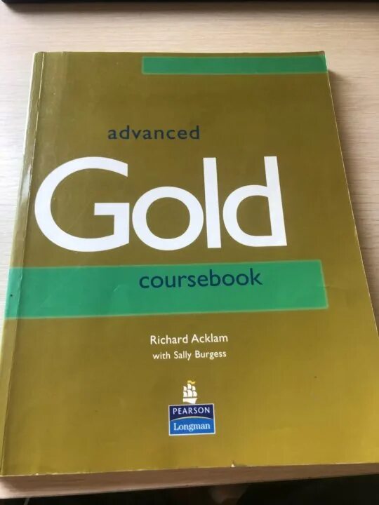 Gold advanced. Gold Advanced CAE Coursebook. Gold first Coursebook. Gold Advanced Coursebook + MYENGLISHLAB. Gold Advanced Coursebook 2014 ответы.