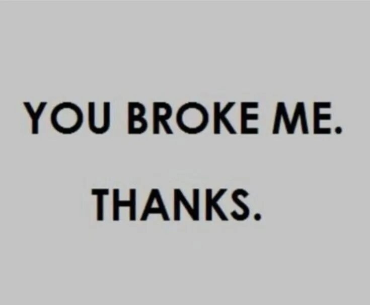 You broke me. Картинка you broke me. You broke me you broke my Heart and i hate you because i Love you дневники вампира. You broke me first перевод. Play you broke