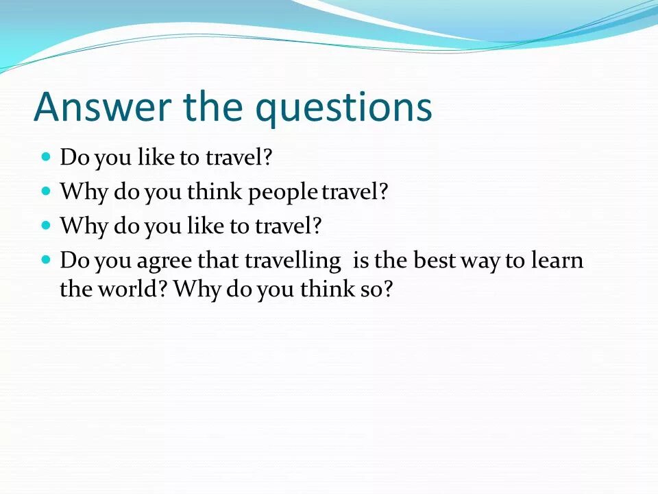 Questions did you like. Вопросы на английском про путешествия. Вопросы по теме путешествия. Travelling урок английского языка. Вопросы про путешествие на английском языке.