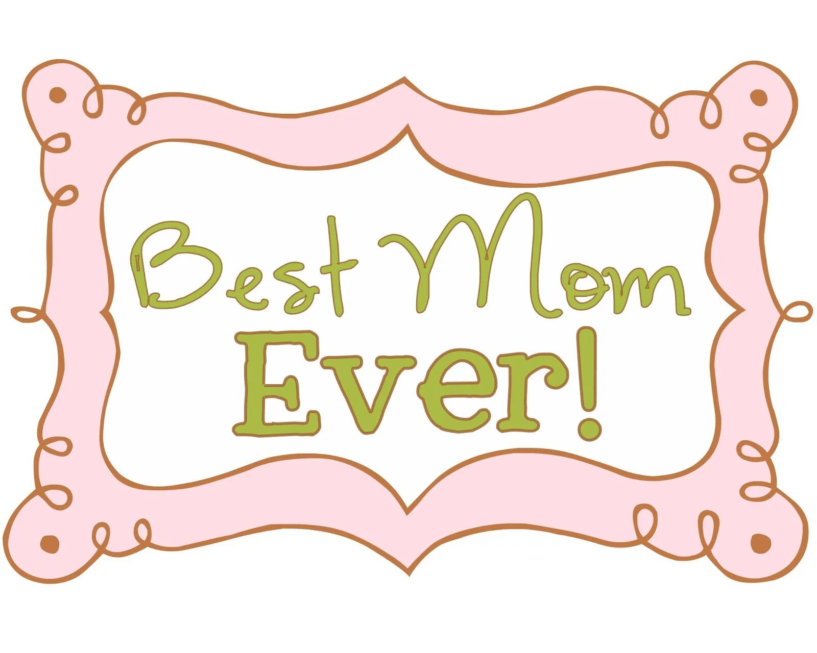 Best mother. Надпись best mom ever. To the best mom ever. Best mom Printable. Best mom ever logo.