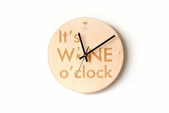Clock it with you. Wine o clock. wine o&#039;clock. часы в часах.