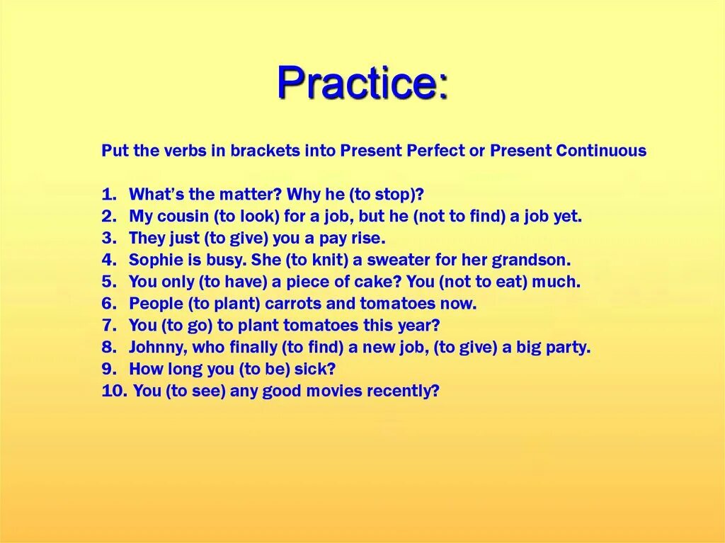 Does your best friend live. Вопросы с about. Put в present perfect. Ответы на вопрос how are you. Put on в present Continuous.