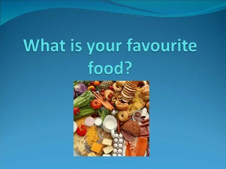 What is your favourite food. What is your favourite dish. What is your favourite food картинка. What s your favorite food.