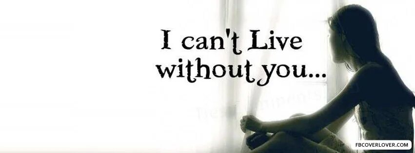 I can not Live without you. Can i Live. I couldn't Live without. Cant Live. Cannot without you