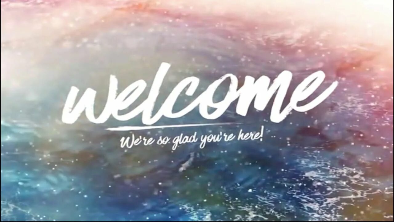 Here youtube. I am glad you're here. Welcome background. We're glad to Welcome you. Welcome, we're glad you joined us.