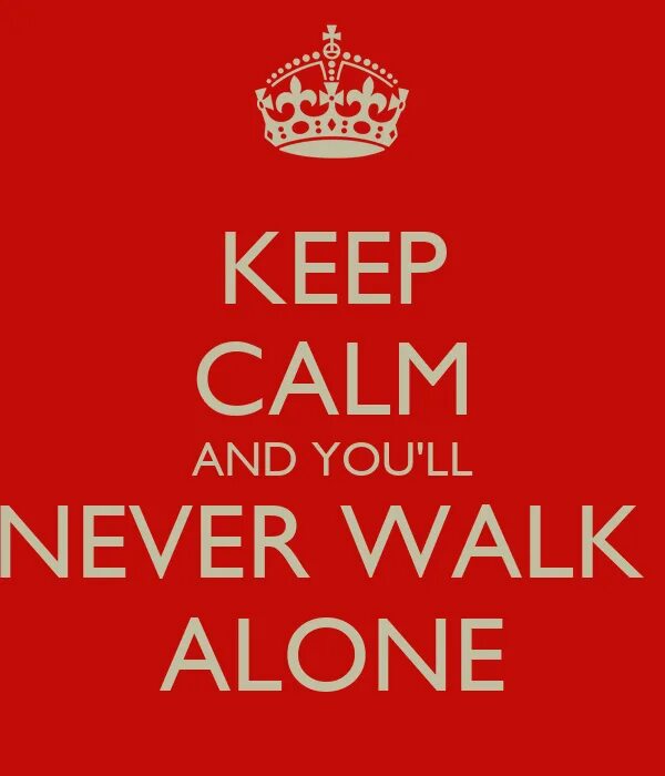 I never keep. Never walk Alone. Keep Calm. Keep Calm keep Walking. YNWA надпись.