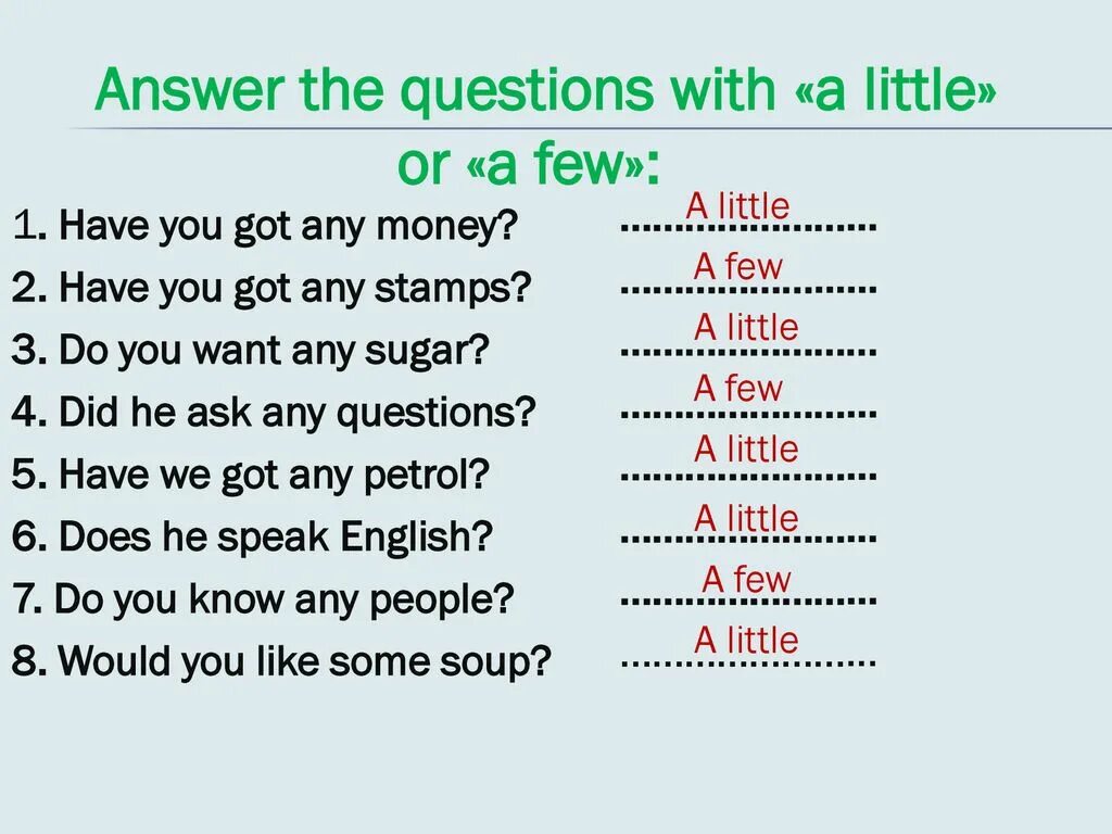 Questions did you like. Местоимения little few в английском языке. Употребление much many little few. A few a little правило. Little few правило в английском языке.