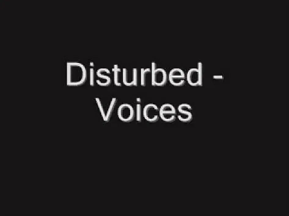 Disturbed Voices. Don’t Disturb me» текст песни.