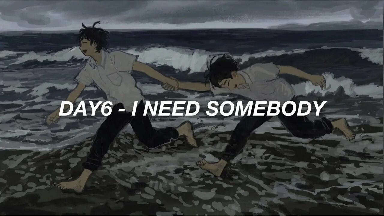 Day6 песни i need. Day6 i need Somebody. Day6 i need Somebody текст. Day 6 i need Somebody album. 누군가 필요해 i need Somebody day6.