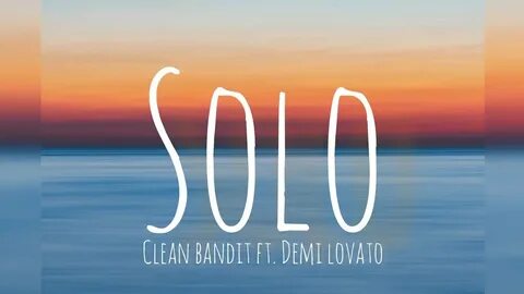 Solo Clean Bandit ft. Demi Lovato Lyrics Cupcake - YouTube