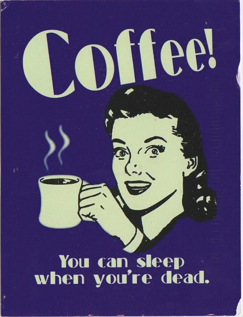 You can Sleep when you're Dead. Coffee you can Sleep when you Dead. Постер you can Sleep when you're Dead. You can. When do you sleep