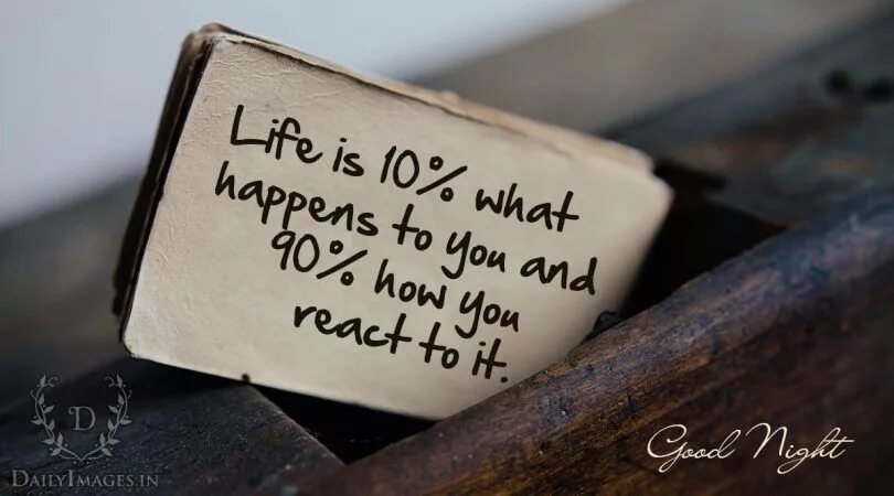 Life is what happens. What is Life?. Life is 10 what happens to you and 90 how. Quote Life is easy. Life is 10 percent what you make it, and 90 percent how you take it..