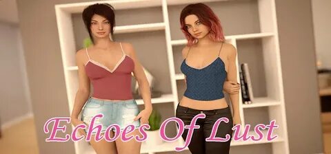Echoes of lust