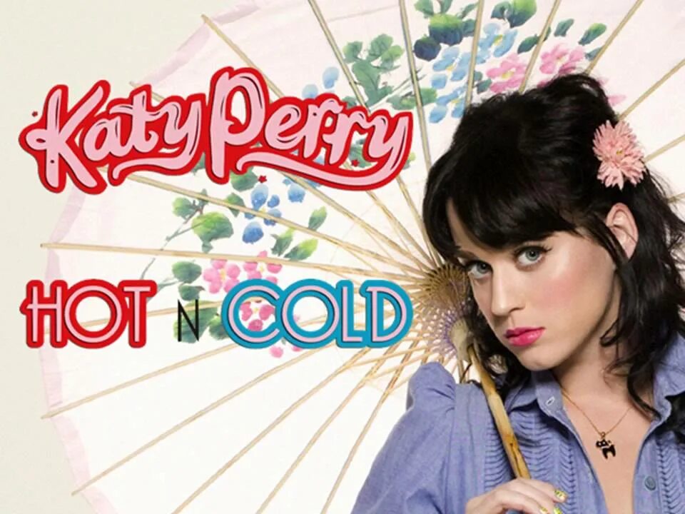 Katy Perry hot'n'Cold. Hot n Cold. Katy Perry - hot 'n'Cold. Katy Perry hot n Cold обложка. Песня hot cold