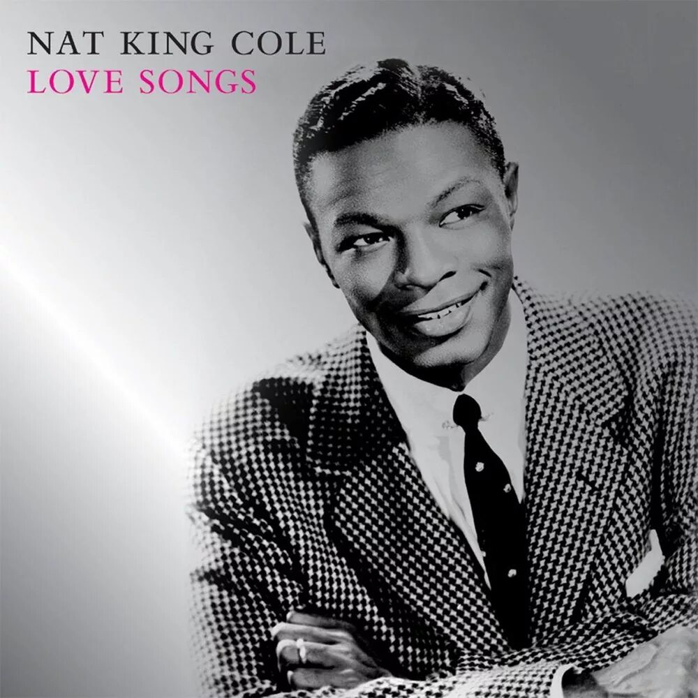 Нат коул. Nat King Cole. Нэт Кинг Коул дискография. L-O-V-E нэт Кинг Коул. Nat King Cole обложки альбомов.