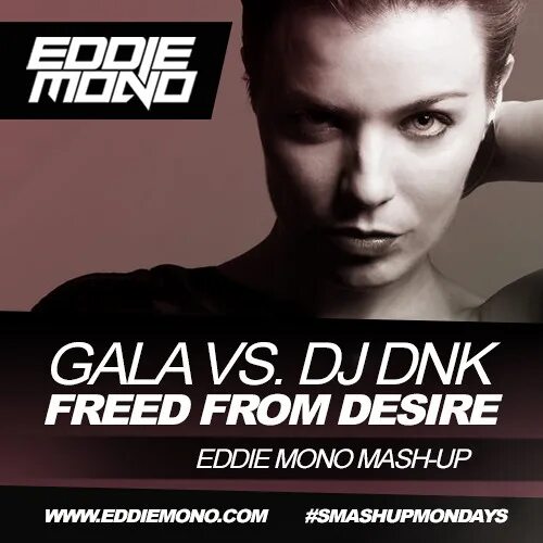 Включи freed from desire. Eddie mono. DJ моно. Gala freed from Desire. Промодж DJ.