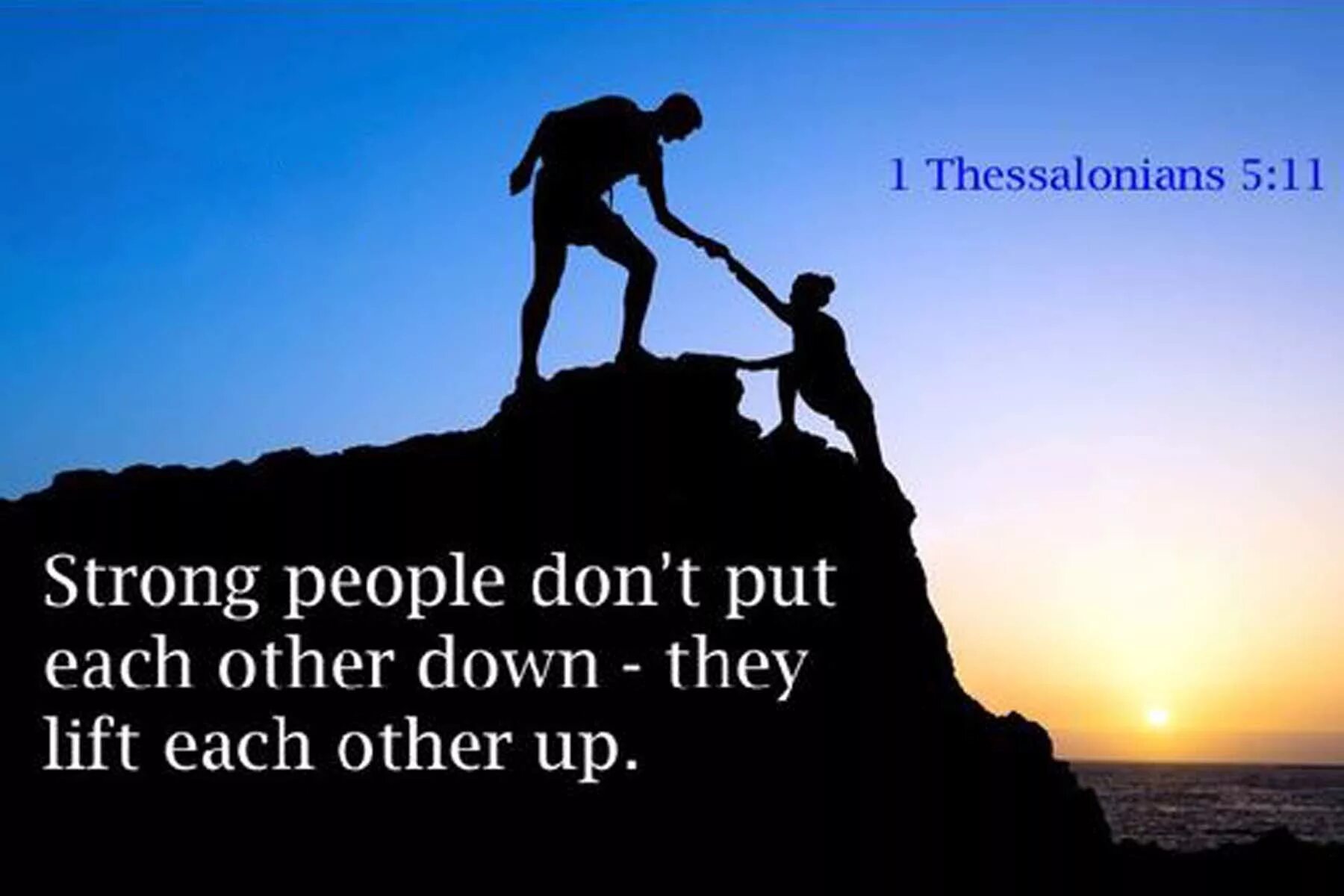 Let us for the best. Build others up.. Strong people Lift others up. Be kind to one another. Encourage.