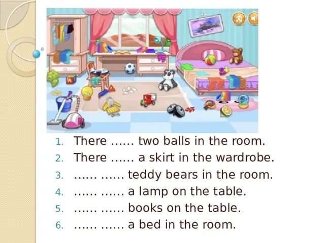 There is there are комната. There is a Table in the Room. Is the a Table in Room there are. There is, there is a Lamp. There are. In my room there are two