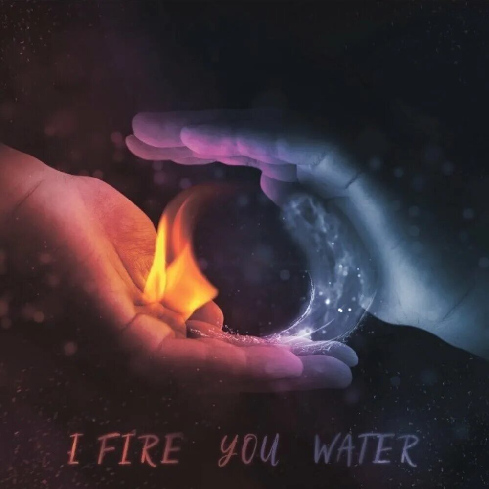 Я огонь ты вода. Ты огонь. Пламя в твоих руках. Он огонь я земля любовь.