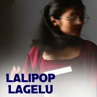 收 录 于(Lalipop Lagelu)专 辑 中. 歌 曲 名(Lalipop Lagelu).由 Pankaj Thakur 演 唱.收 录 于...