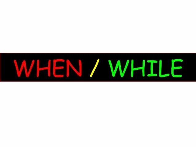 While when games. When while. when while правило. whem. when and while examples.