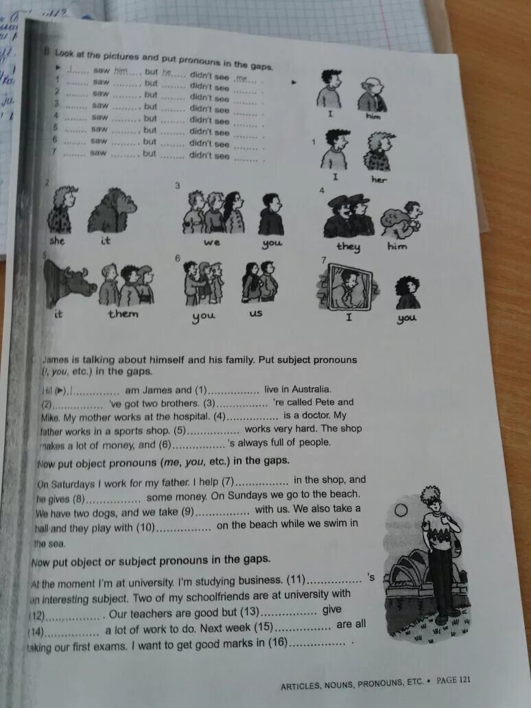 I have been working very hard. James is talking about himself and his Family put subject pronouns in the gaps ответы. Look at the pictures and put pronouns in the gaps. Look at the pictures and fill in the gaps. James is talking about himself and his Family put subject pronouns i you etc hii.