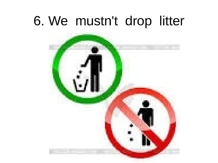 Zoo Rules презентация. Must mustn't. Mustn't Litter. Drop Litter. You mustn t wear