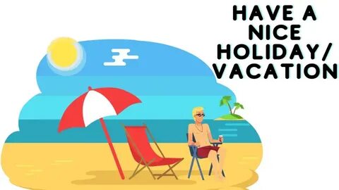 Have a nice holidays