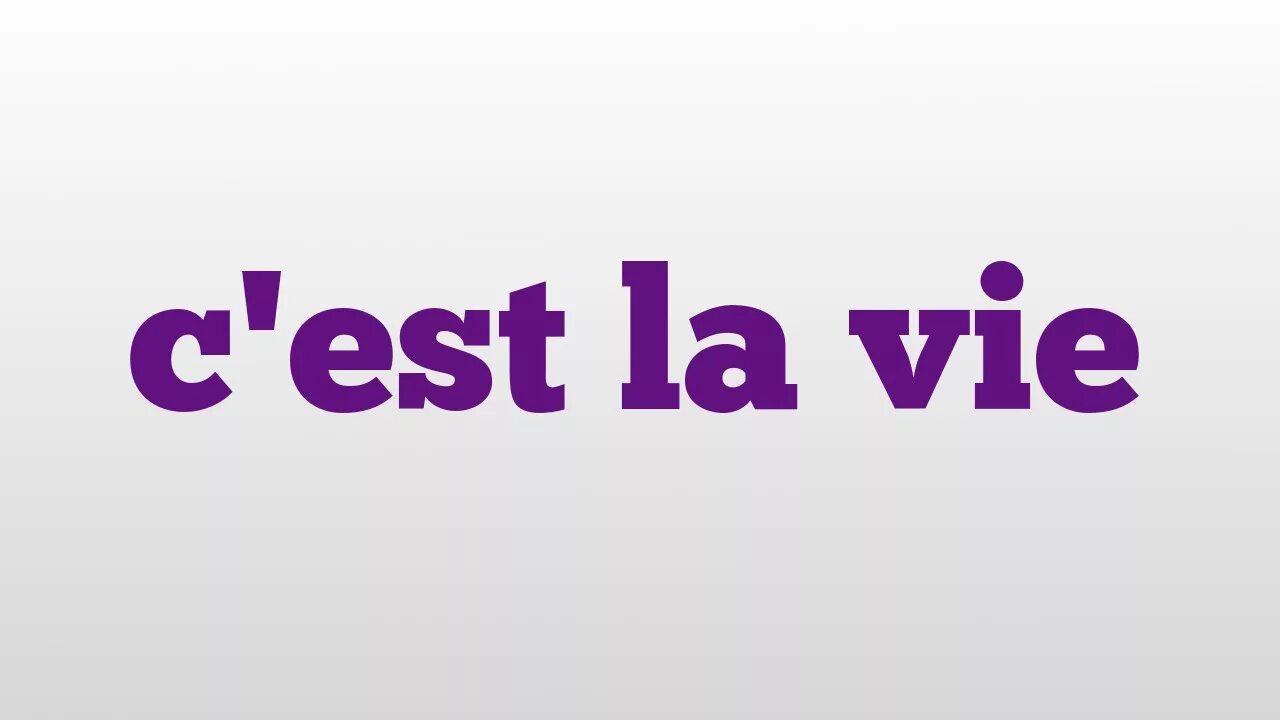 C est la vie. C est la vie картинки. Надпись се ля ви. CEST la vie перевод.