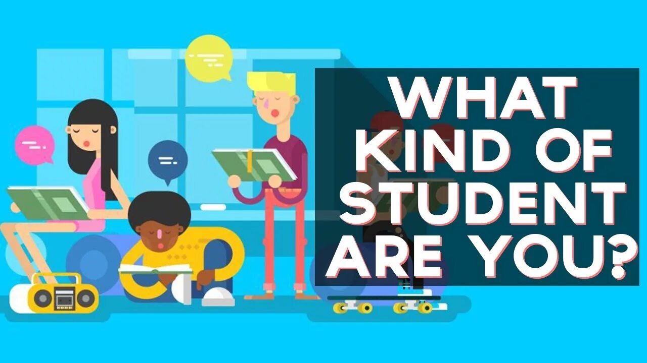 What kind of student are you. You are a student. What kind of Learner am me. Test i am student. You are student now