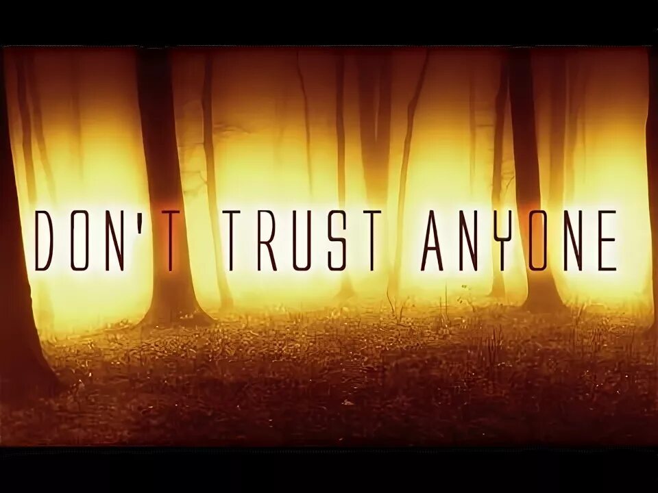 Don t trust песня. I don't Trust anyone. I don’t Trust фото. Don't believe anyone. Картинки с надписями don't.