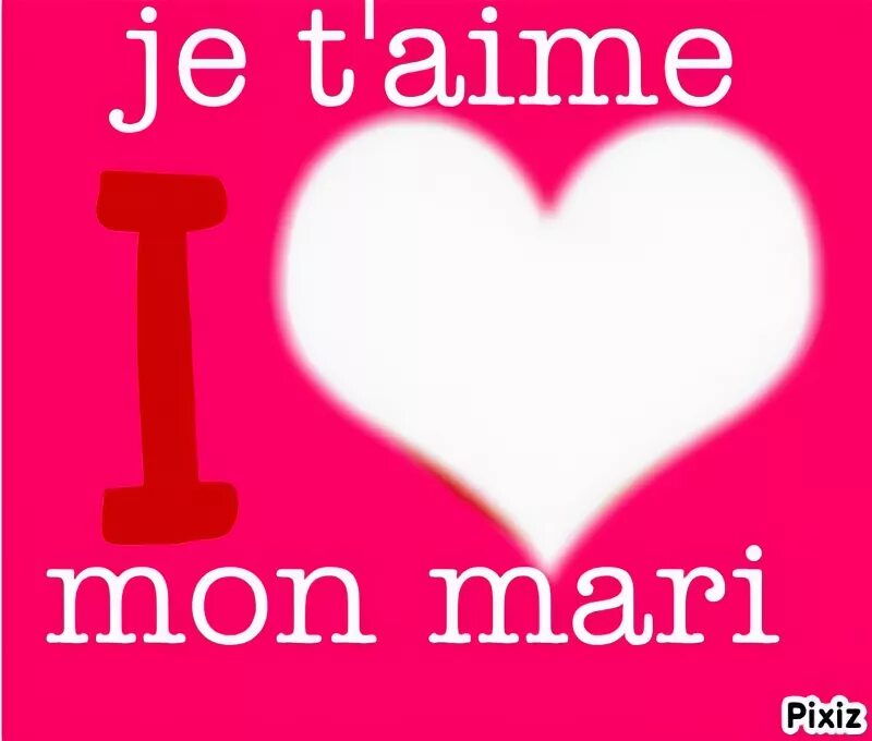 Marie mon. Сердечки с je taime. Mon mari. J'aime et je n'aime PS. Je t'aime милые картинки.