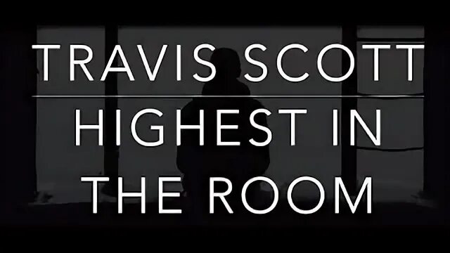 Travis scott highest in the room перевод