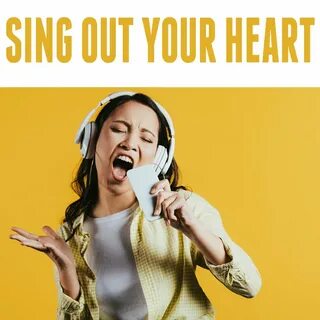 Sing your
