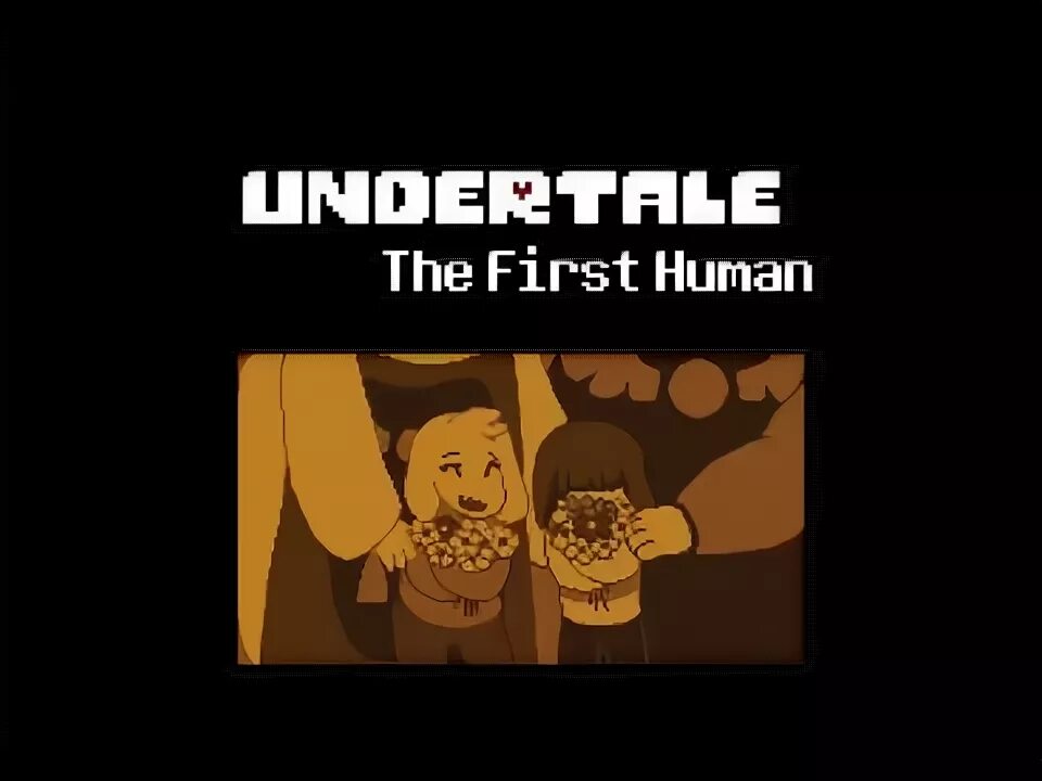 Undertale first. Undertale first