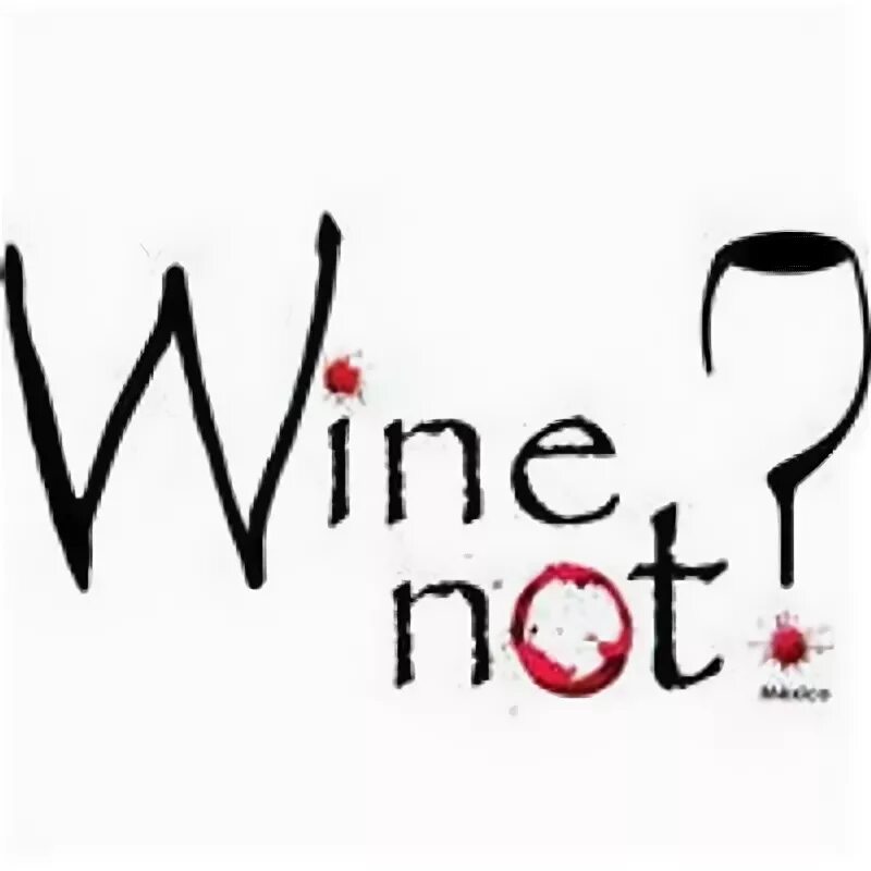 Wine not found. Wine not картинка. wine not.