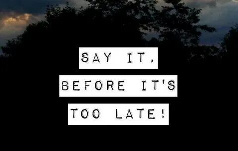 Before it s over