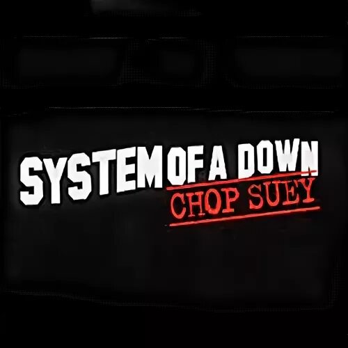 Chopped down перевод. System of a down Chop. SOAD Chop Suey. Chop Suey обложка. SOAD Chop Suey обложка.