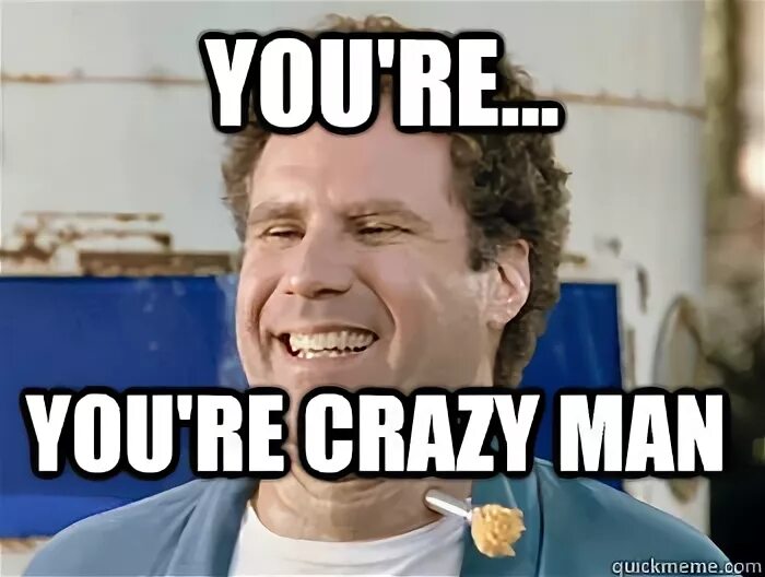 Crazy maybe обложка. You re crazy. Crazy to be crazy. You re crazy. Man you're crazy.