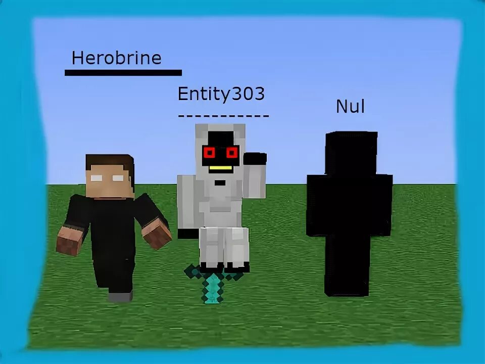 Entity 303 herobrine. Entity 303 herobrine