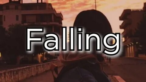 Falling lyrics