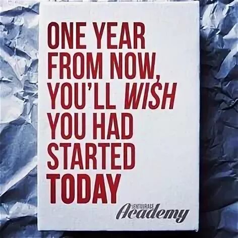 One year closer to being. One year closer to being