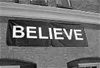 Believe на русском. Белило вывеска. Офис believe Music. Do you believe шрифт. Табличка believe.