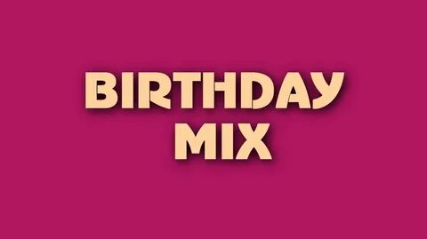 Birthday mix 2024