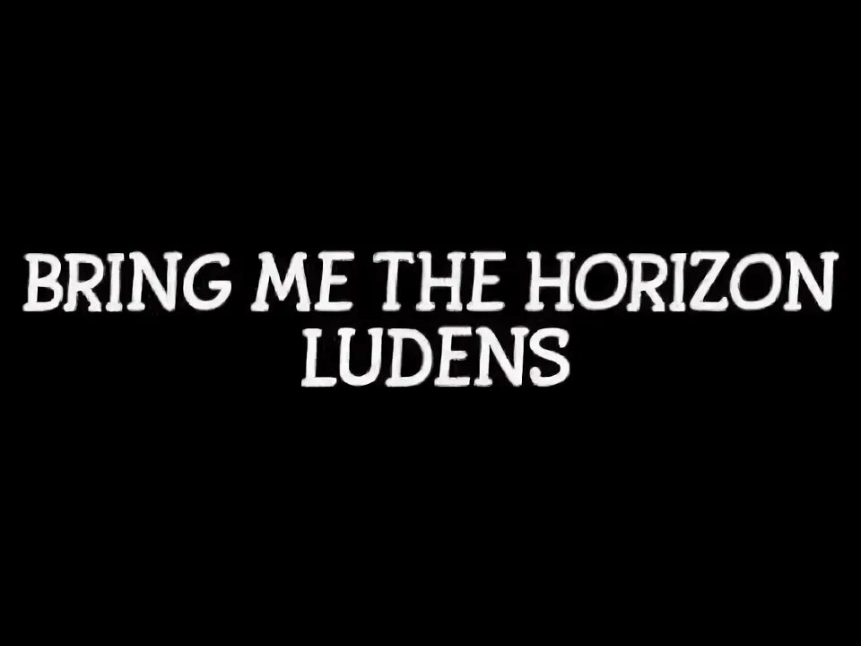 Bring me текст. Ludens bring me the horizon текст. ludens bring me the horizon. bring me the horizon ludens cover. bring me the horizon ludens wallpaper.