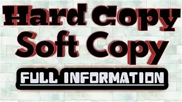 Hard copy. Hard copy