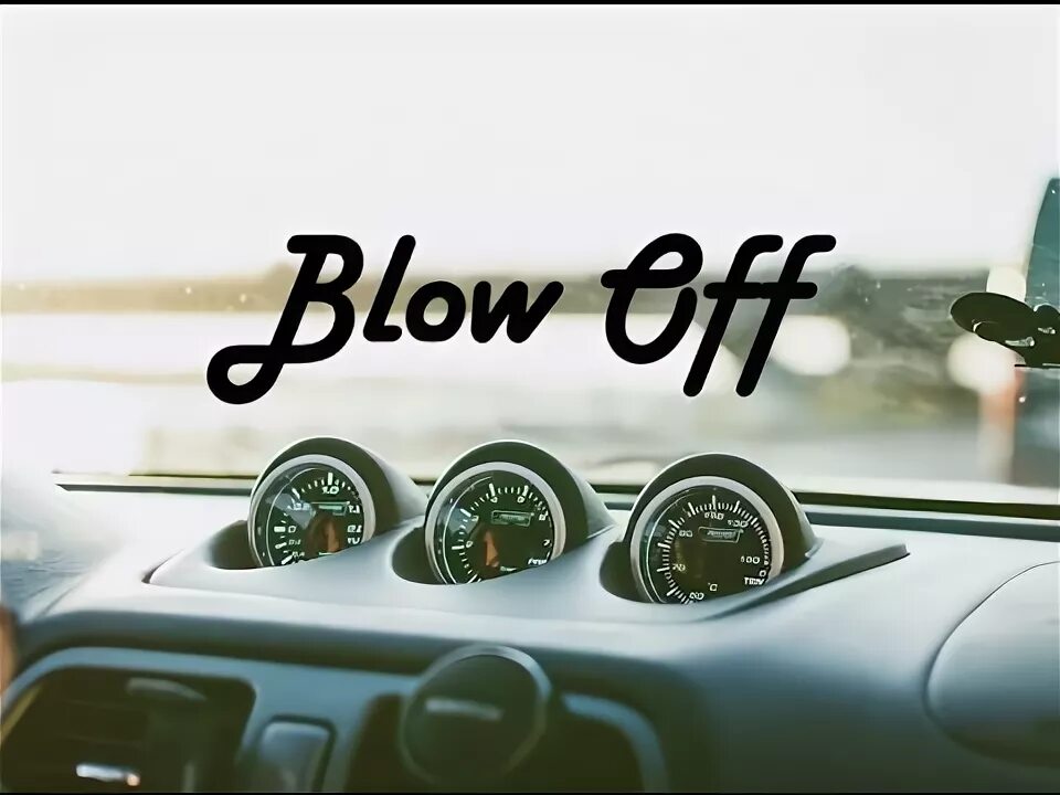 Триал блоу офф. Greddy rs blow off. Blow off перевод. Blow him off. Blow him off.