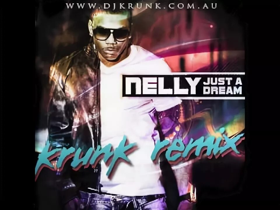 Dreamer. Nelly just a dream. Just a dream right. Dreamer. Nelly - just a dream (main).